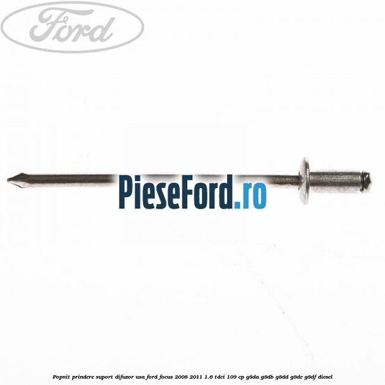 Popnit prindere suport difuzor usa Ford Focus 2008-2011 1.6 TDCi 109 cp G8DA, G8DB, G8DD, G8DE, G8DF diesel
