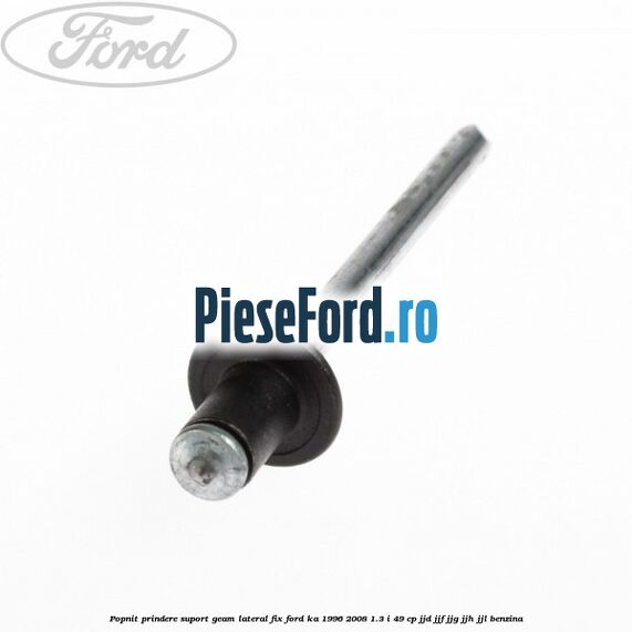 Popnit prindere suport geam lateral fix Ford Ka 1996-2008 1.3 i 49 cp JJD, JJF, JJG, JJH, JJL benzina