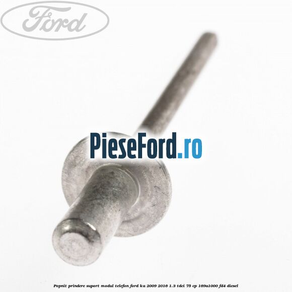 Popnit prindere suport modul telefon Ford Ka 2009-2016 1.3 TDCi 75 cp 169A1000, FD4 diesel