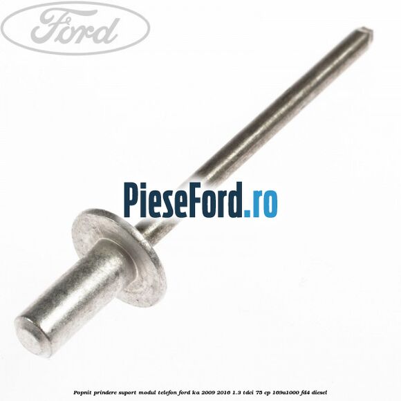 Popnit prindere suport modul telefon Ford Ka 2009-2016 1.3 TDCi 75 cp 169A1000, FD4 diesel