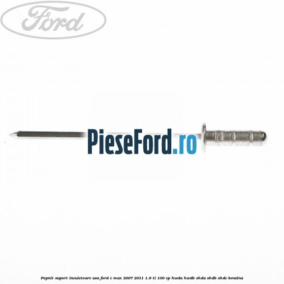 Popnit suport incuietoare usa Ford C-Max 2007-2011 1.6 Ti 100 cp HWDA, HWDB, SHDA, SHDB, SHDC benzina