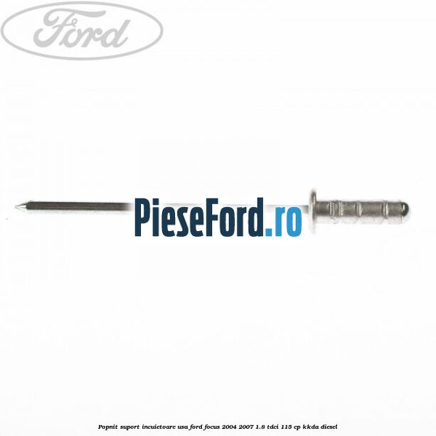 Popnit suport incuietoare usa Ford Focus 2004-2007 1.8 TDCi 115 cp Popnit suport incuietoare usa Ford Focus 2004-2007 1.8 TDCi 115 cp KKDA diesel
