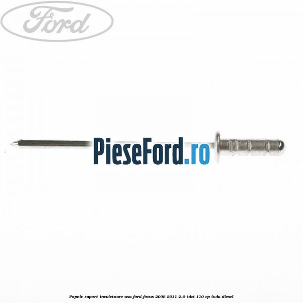 Popnit suport incuietoare usa Ford Focus 2008-2011 2.0 TDCi 110 cp Popnit suport incuietoare usa Ford Focus 2008-2011 2.0 TDCi 110 cp IXDA diesel