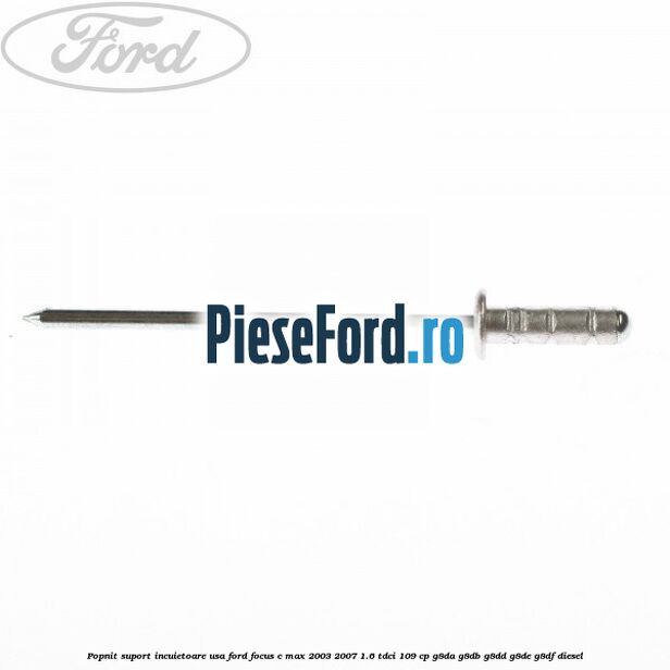 Popnit suport incuietoare usa Ford Focus C-Max 2003-2007 1.6 TDCi 109 cp G8DA, G8DB, G8DD, G8DE, G8DF diesel