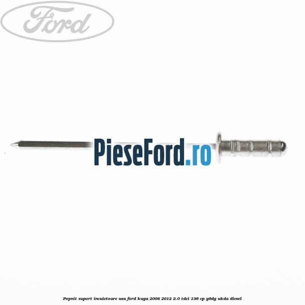 Popnit suport incuietoare usa Ford Kuga 2008-2012 2.0 TDCi 136 cp G6DG, UKDA diesel