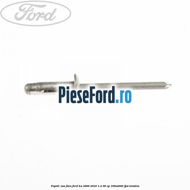 Popnit usa fata Ford Ka 2009-2016 1.2 69 cp 169A4000, FP4 benzina