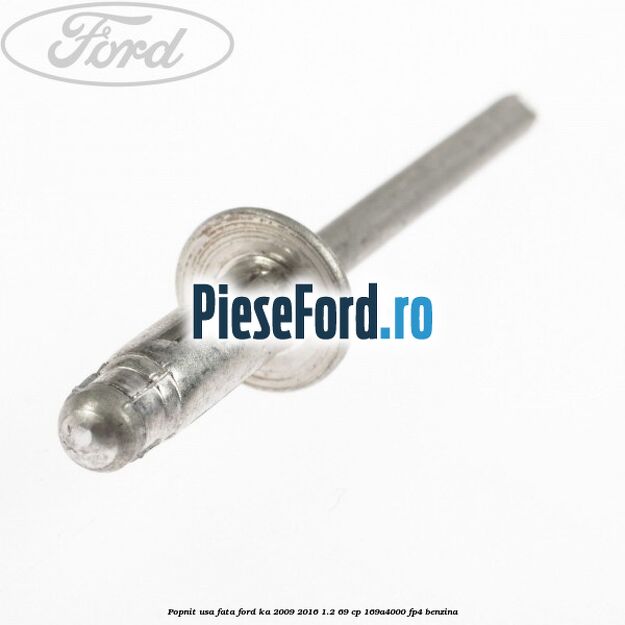 Popnit usa fata Ford Ka 2009-2016 1.2 69 cp 169A4000, FP4 benzina