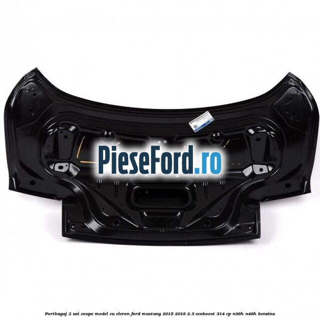 Portbagaj 2 usi coupe model cu eleron Ford Mustang 2015-2018 2.3 EcoBoost 314 cp N38H, N48H benzina