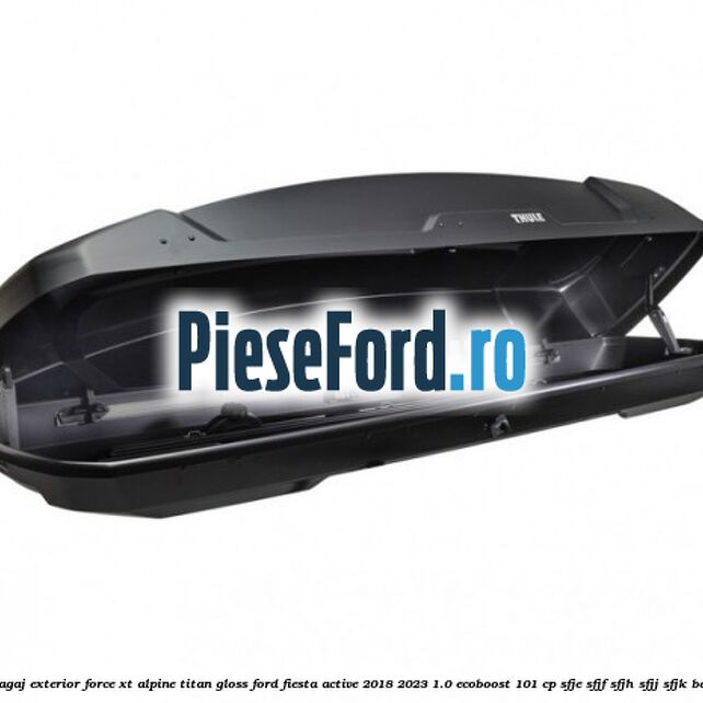 Portbagaj exterior FORCE XT Alpine, Titan Gloss Ford Fiesta Active 2018-2023 1.0 EcoBoost 101 cp SFJE, SFJF, SFJH, SFJJ, SFJK benzina