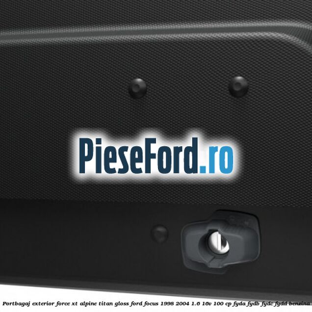Portbagaj exterior FORCE XT Alpine, Titan Gloss Ford Focus 1998-2004 1.6 16V 100 cp FYDA, FYDB, FYDC, FYDD benzina