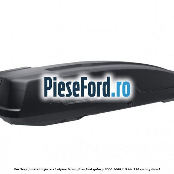 Portbagaj exterior FORCE XT Alpine, Titan Gloss Ford Galaxy 2000-2006 1.9 TDI 115 cp AUY diesel