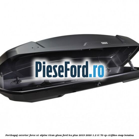 Portbagaj exterior FORCE XT Alpine, Titan Gloss Ford Ka plus 2019-2020 1.2 Ti 70 cp C12FDOS, ENAP benzina