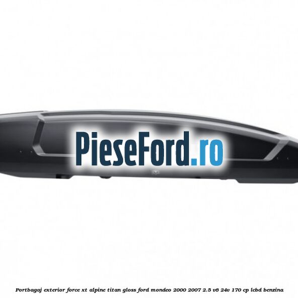 Portbagaj exterior FORCE XT Alpine, Titan Gloss Ford Mondeo 2000-2007 2.5 V6 24V 170 cp LCBD benzina