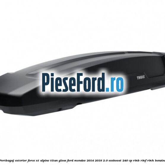 Portbagaj exterior FORCE XT Alpine, Titan Gloss Ford Mondeo 2014-2018 2.0 EcoBoost 240 cp R9CB, R9CF, R9CH benzina