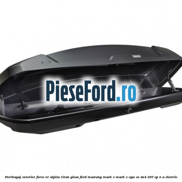 Portbagaj exterior FORCE XT Alpine, Titan Gloss Ford Mustang Mach-E MACH-E (CGW) EV 4x4 337 cp n/a electric