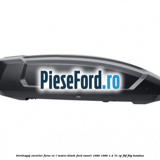Portbagaj exterior FORCE XT L, matte black Ford Escort 1990-1995 1.4 71 cp F6F, F6G benzina
