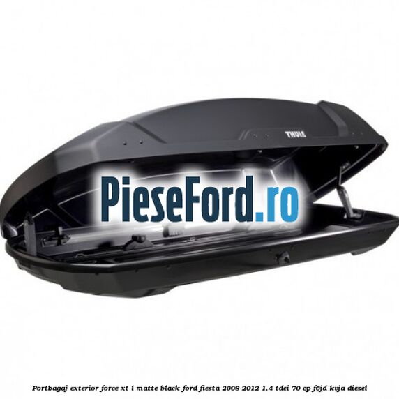 Portbagaj exterior FORCE XT L, matte black Ford Fiesta 2008-2012 1.4 TDCi 70 cp F6JD, KVJA diesel