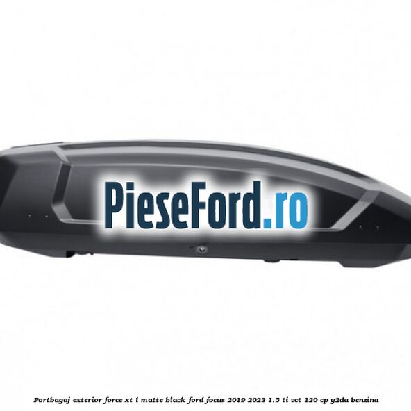 Portbagaj exterior FORCE XT L, matte black Ford Focus 2019-2023 1.5 Ti-VCT 120 cp Y2DA benzina