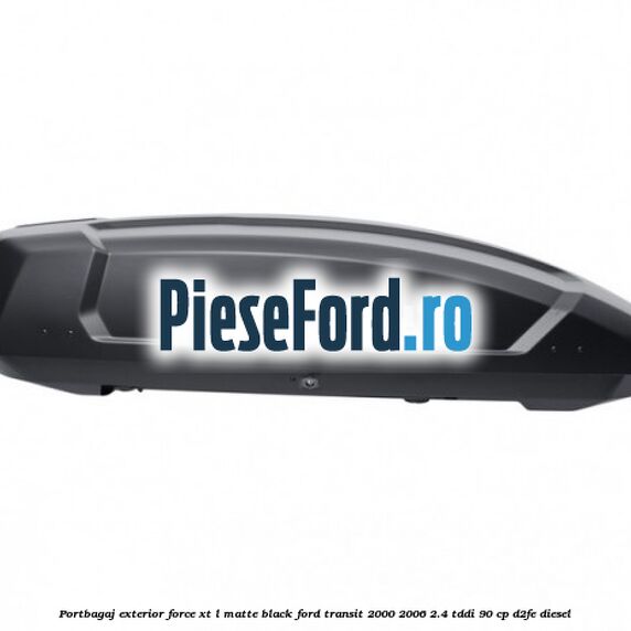 Portbagaj exterior FORCE XT L, matte black Ford Transit 2000-2006 2.4 TDdi 90 cp D2FE diesel
