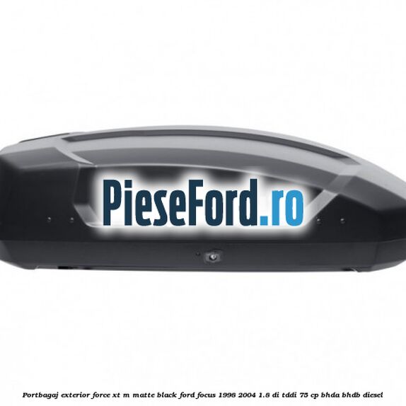 Portbagaj exterior FORCE XT M, matte black Ford Focus 1998-2004 1.8 DI/TDDi 75 cp BHDA, BHDB diesel
