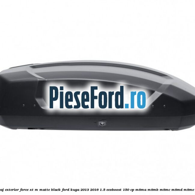 Portbagaj exterior FORCE XT M, matte black Ford Kuga 2013-2016 1.5 EcoBoost 150 cp M8MA, M8MB, M8MC, M8MD, M8ME benzina