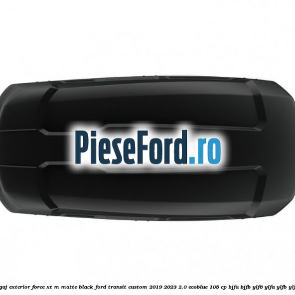 Portbagaj exterior FORCE XT M, matte black Ford Transit Custom 2019-2023 2.0 EcoBlue 105 cp BJFA, BJFB, YLF6, YLFA, YLFB, YLFS diesel