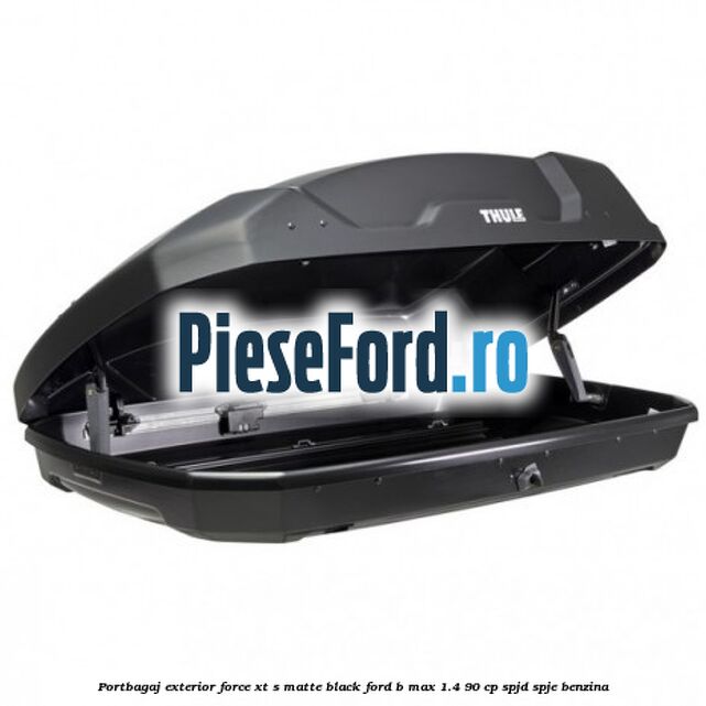 Portbagaj exterior FORCE XT S, matte black Ford B-Max 1.4 90 cp SPJD, SPJE benzina