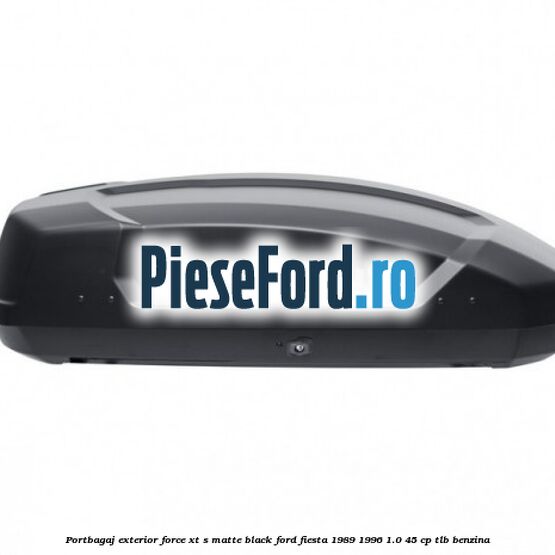 Portbagaj exterior FORCE XT S, matte black Ford Fiesta 1989-1996 1.0 45 cp TLB benzina