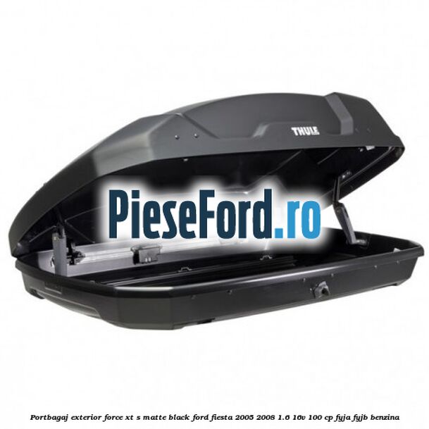 Portbagaj exterior FORCE XT S, matte black Ford Fiesta 2005-2008 1.6 16V 100 cp FYJA, FYJB benzina