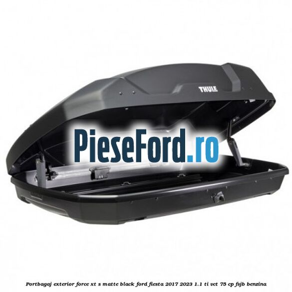 Portbagaj exterior FORCE XT S, matte black Ford Fiesta 2017-2023 1.1 Ti-VCT 75 cp FSJB benzina