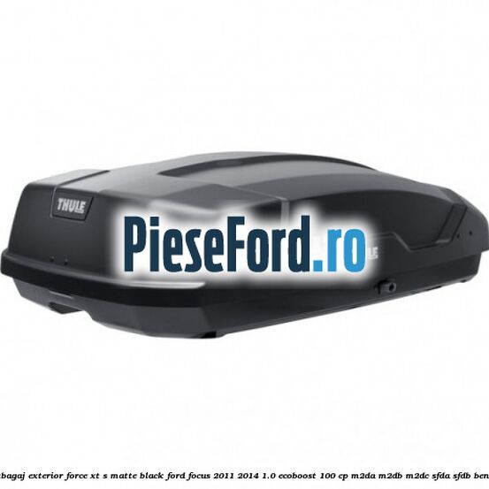Portbagaj exterior FORCE XT S, matte black Ford Focus 2011-2014 1.0 EcoBoost 100 cp Portbagaj exterior FORCE XT S, matte black Ford Focus 2011-2014 1.0 EcoBoost 100 cp M2DA, M2DB, M2DC, SFDA, SFDB benzina