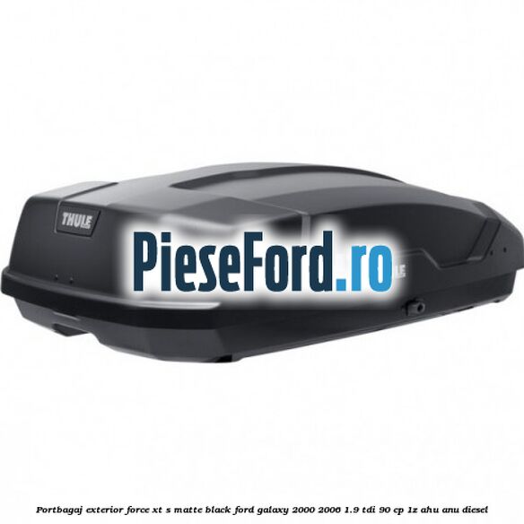 Portbagaj exterior FORCE XT S, matte black Ford Galaxy 2000-2006 1.9 TDI 90 cp 1Z, AHU, ANU diesel