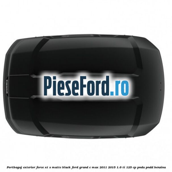 Portbagaj exterior FORCE XT S, matte black Ford Grand C-Max 2011-2015 1.6 Ti 125 cp PNDA, PNDD benzina