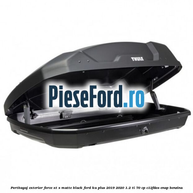 Portbagaj exterior FORCE XT S, matte black Ford Ka plus 2019-2020 1.2 Ti 70 cp Portbagaj exterior FORCE XT S, matte black Ford Ka plus 2019-2020 1.2 Ti 70 cp C12FDOS, ENAP benzina
