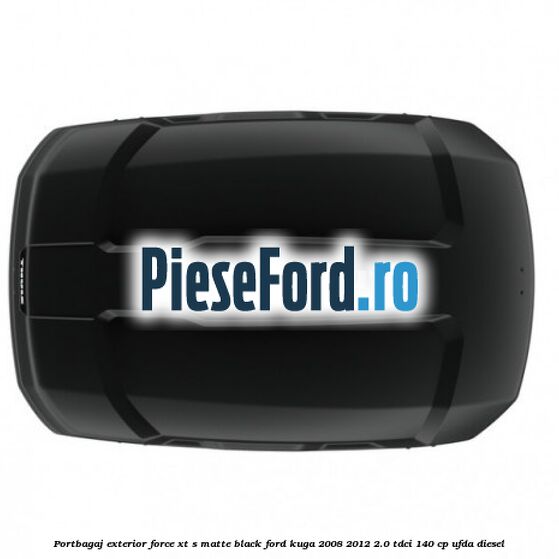Portbagaj exterior FORCE XT S, matte black Ford Kuga 2008-2012 2.0 TDCI 140 cp Portbagaj exterior FORCE XT S, matte black Ford Kuga 2008-2012 2.0 TDCI 140 cp UFDA diesel