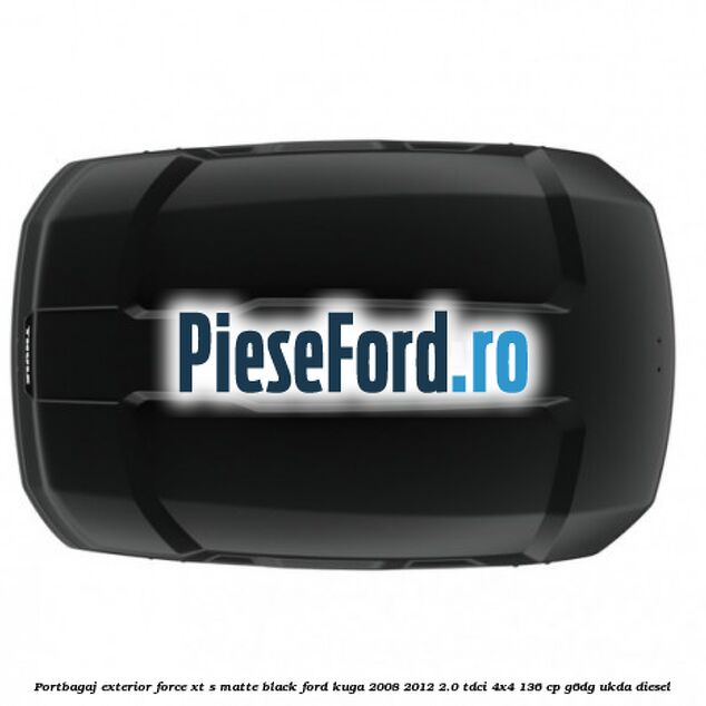 Portbagaj exterior FORCE XT S, matte black Ford Kuga 2008-2012 2.0 TDCi 4x4 136 cp G6DG, UKDA diesel