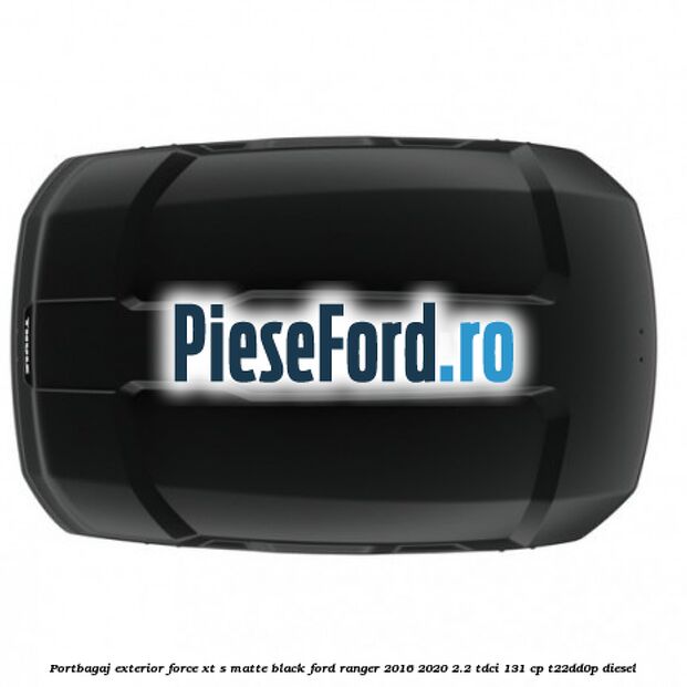 Portbagaj exterior FORCE XT S, matte black Ford Ranger 2016-2020 2.2 TDCi 131 cp T22DD0P diesel