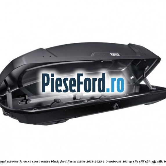 Portbagaj exterior Force XT Sport, matte black Ford Fiesta Active 2018-2023 1.0 EcoBoost 101 cp SFJE, SFJF, SFJH, SFJJ, SFJK benzina