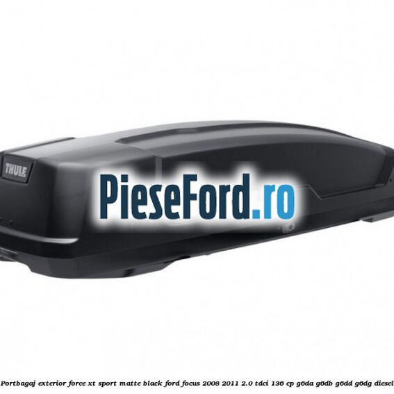 Portbagaj exterior Force XT Sport, matte black Ford Focus 2008-2011 2.0 TDCi 136 cp G6DA, G6DB, G6DD, G6DG diesel