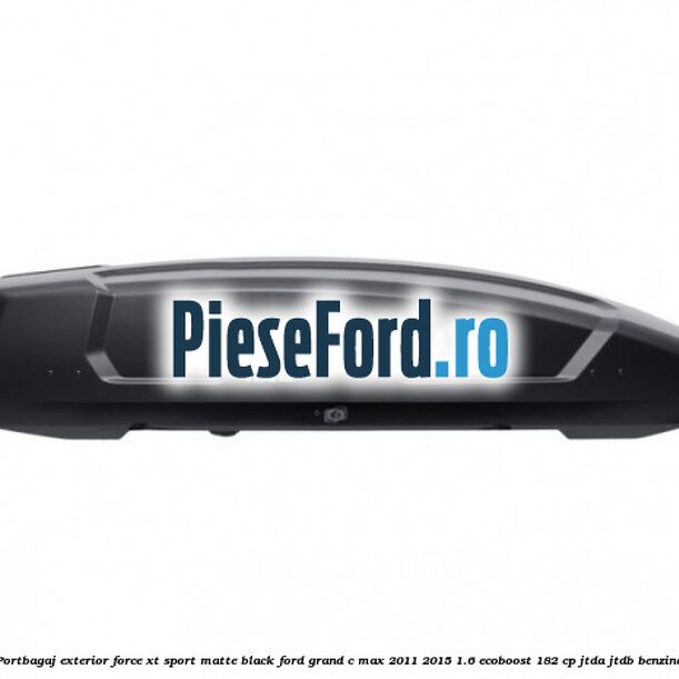 Portbagaj exterior Force XT Sport, matte black Ford Grand C-Max 2011-2015 1.6 EcoBoost 182 cp JTDA, JTDB benzina