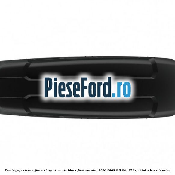 Portbagaj exterior Force XT Sport, matte black Ford Mondeo 1996-2000 2.5 24V 171 cp LCBD, SEB, SEC benzina