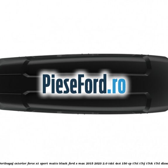 Portbagaj exterior Force XT Sport, matte black Ford S-Max 2015-2023 2.0 TDCi 4x4 150 cp Portbagaj exterior Force XT Sport, matte black Ford S-Max 2015-2023 2.0 TDCi 4x4 150 cp T7CI, T7CJ, T7CK, T7CL diesel