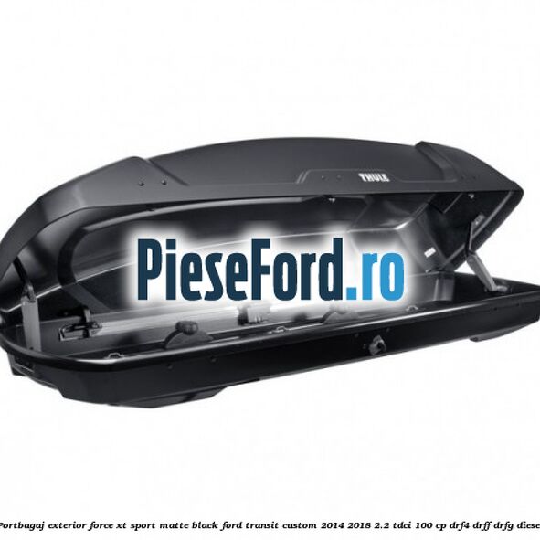 Portbagaj exterior Force XT Sport, matte black Ford Transit Custom 2014-2018 2.2 TDCi 100 cp DRF4, DRFF, DRFG diesel