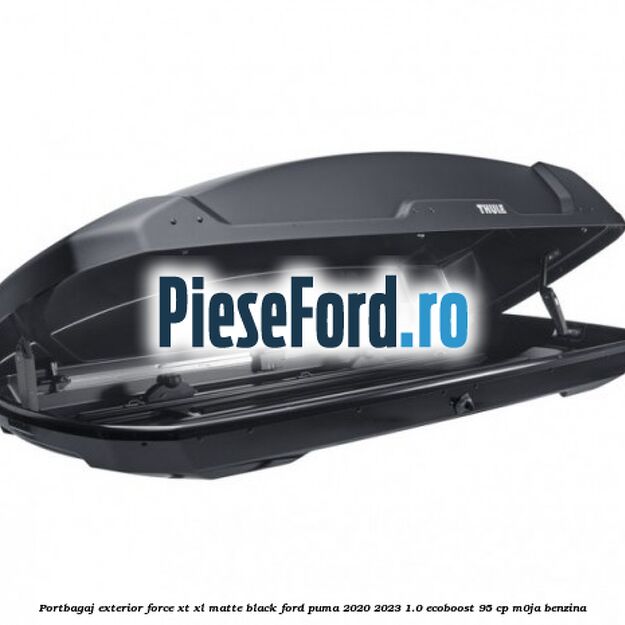 Portbagaj exterior Force XT XL, matte black Ford Puma 2020-2023 1.0 EcoBoost 95 cp M0JA benzina
