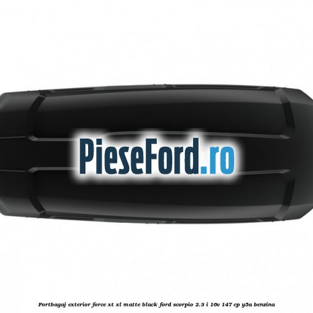 Portbagaj exterior Force XT XL, matte black Ford Scorpio 2.3 i 16V 147 cp Y5A benzina