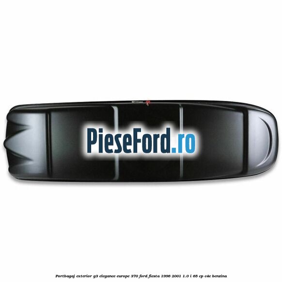 Portbagaj exterior G3 Elegance Europe 370 Ford Fiesta 1996-2001 1.0 i 65 cp C4E benzina