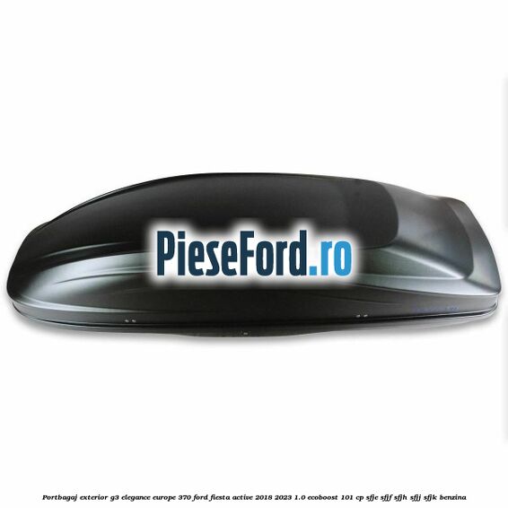 Portbagaj exterior G3 Elegance Europe 370 Ford Fiesta Active 2018-2023 1.0 EcoBoost 101 cp SFJE, SFJF, SFJH, SFJJ, SFJK benzina