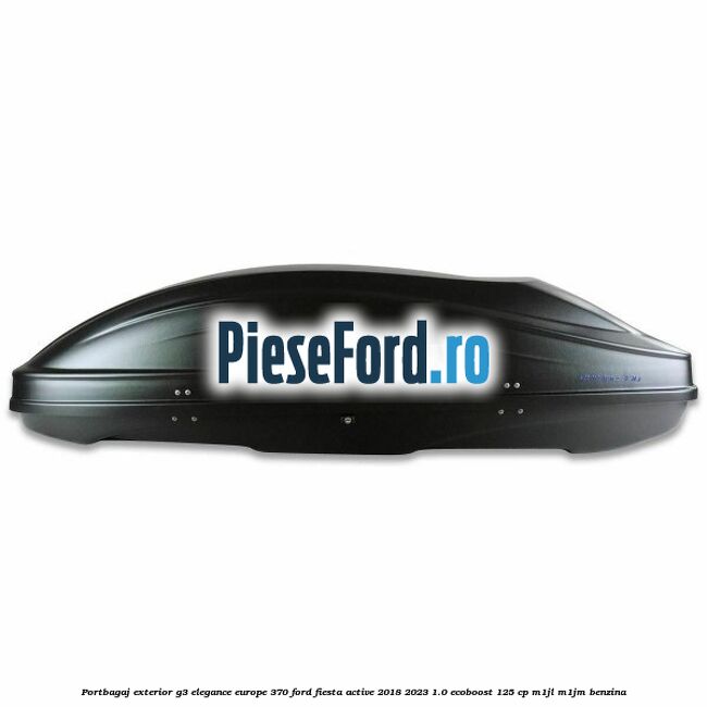 Portbagaj exterior G3 Elegance Europe 370 Ford Fiesta Active 2018-2023 1.0 EcoBoost 125 cp M1JL, M1JM benzina