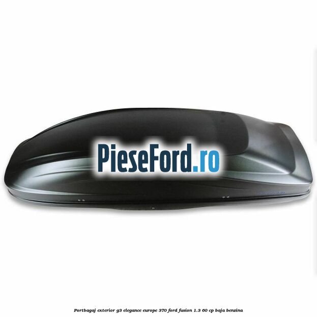 Portbagaj exterior G3 Elegance Europe 370 Ford Fusion 1.3 60 cp BAJA benzina