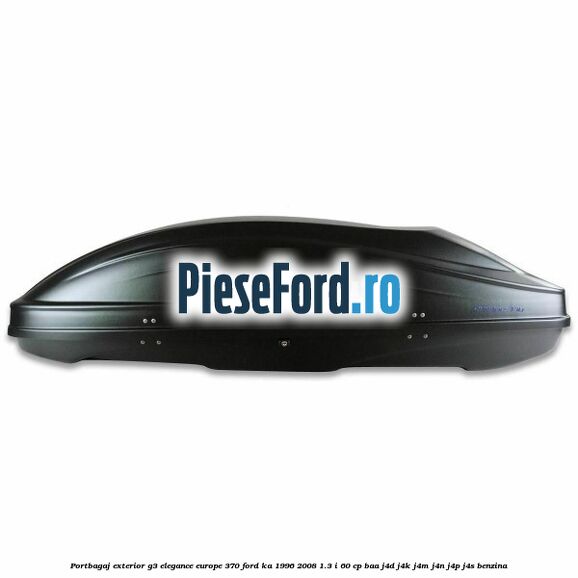 Portbagaj exterior G3 Elegance Europe 370 Ford Ka 1996-2008 1.3 i 60 cp Portbagaj exterior G3 Elegance Europe 370 Ford Ka 1996-2008 1.3 i 60 cp BAA, J4D, J4K, J4M, J4N, J4P, J4S benzina